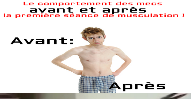 La Transformation Incroyable Sur Les Comportements Des Mecs Apres La Premiere Seance De Musculation Sousesprit